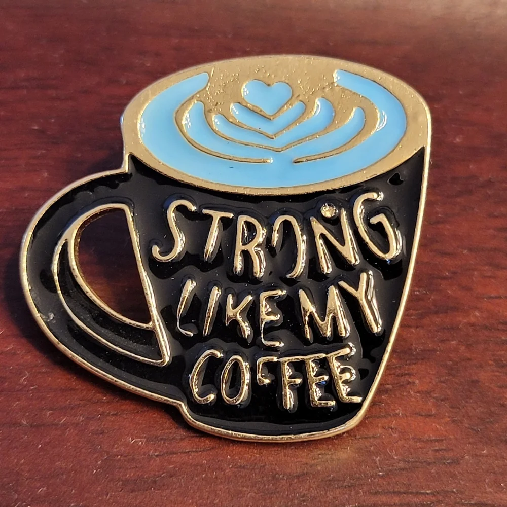 Strong Like My Coffee Enamel Pin - Picture 2 of 10